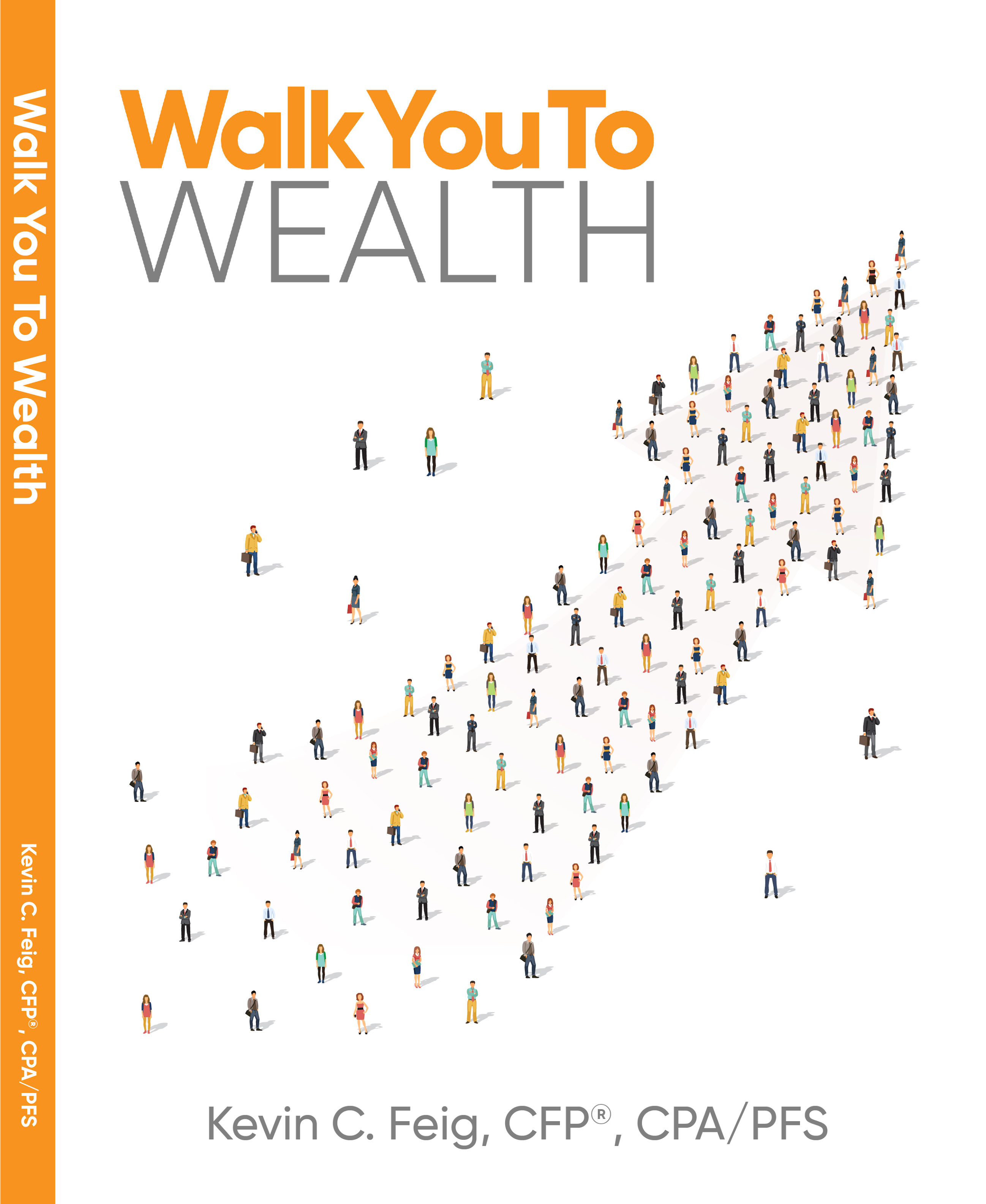 Walk You To Wealth Book Cover by Kevin C. Feig